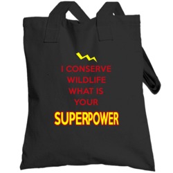 I Conserve Wildlife What Is Your Superpower Occupation Totebag