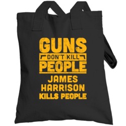Guns Don't Kill People James Harrison Kills People Football Pittsburgh