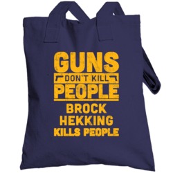 Guns Don't Kill People Brock Hekking Kills People Football San Diego A
