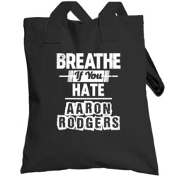 Breathe If You Hate Aaron Rodgers Green Bay Football Funny Totebag