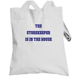 Storekeeper In The House Funny Party Totebag