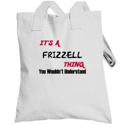 Frizzell It's A Thing You Wouldn't Understand Totebag