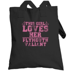 This Girl Loves Her Plymouth Valiant Car Enthusiast Totebag