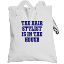 Hair Stylist In The House Funny Party Totebag