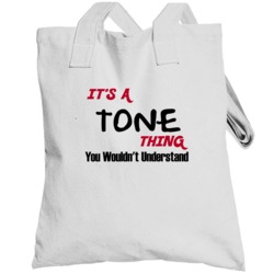 Tone It's A Thing You Wouldn't Understand Totebag