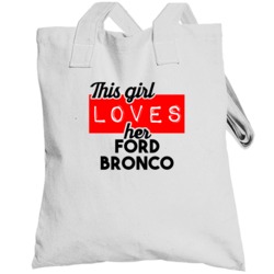 This Girl Loves Her Ford Bronco Cool Car Buff Enthusiast Totebag