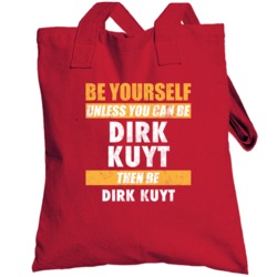 Be Yourself Or Be Dirk Kuyt Liverpool Player Totebag