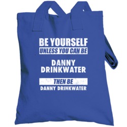 Be Yourself Or Be Danny Drinkwater Leicester City Player Totebag