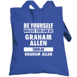 Be Yourself Or Be Graham Allen Everton Player Totebag