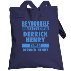 Be Yourself Unless You Can Be Derrick Henry Tennessee Sports Football 