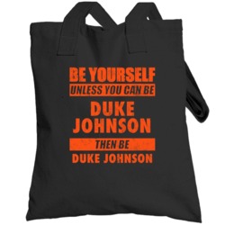 Be Yourself Unless You Can Be Duke Johnson Cleveland Sports Football T