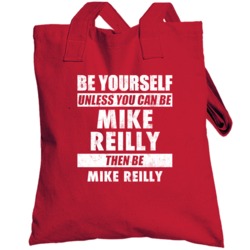 Be Yourself Unless You Can Be Mike Reilly Arizona Sports Football Tote