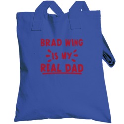 Brad Wing Is My Real Dad Funny Football New York Fan Totebag