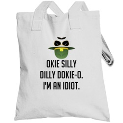 Okie Silly Dilly Dokie-o I'm An Idiot Cool Super Troopers 2001 Upside 