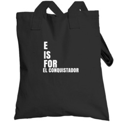E Is For El Conquistador Cute Customizable Totebag
