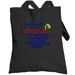Student Financial Aid Admins I Couldnt Be A Superhero Funny Occupation