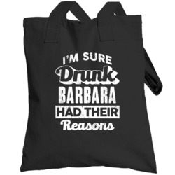 Drunk Barbara Had Their Reasons Funny Custom Name Drinking Party Toteb