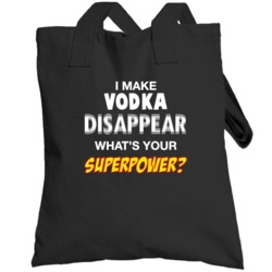 Disappear What's Your Superpower Funny Drinking Party Totebag