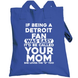 If Being A Football Fan Was Easy It Would Be Called Your Mom Detroit F