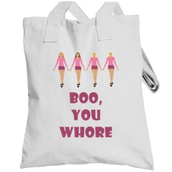 Boo You Whore The Plastics Mean Girls Totebag