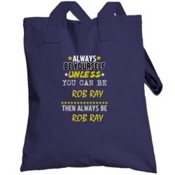 Rob Ray New York Buffalo Hockey Sports Always Be Yourself Totebag