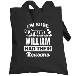 Drunk William Had Their Reasons Funny Custom Name Drinking Party Toteb