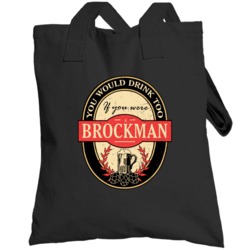You Would Drink Too If You Are A Brockman Beer Label Last Name Worn Lo