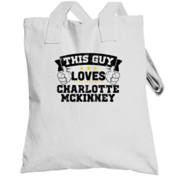 This Guy Loves Charlotte Mckinney Sexiest Women Fan Totebag