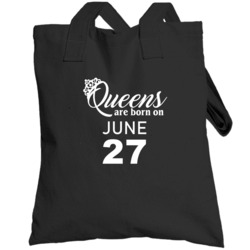 June 27 Queens Are Born On Birthday Girl Totebag