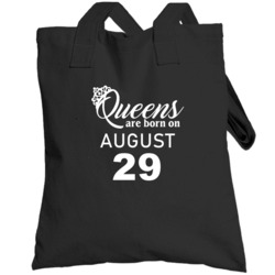 August 29 Queens Are Born On Birthday Girl Totebag