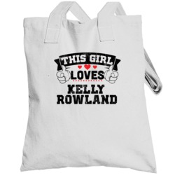 This Girl Loves Kelly Rowland Sexiest Women Fan Totebag