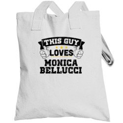 This Guy Loves Monica Bellucci Sexiest Women Fan Totebag