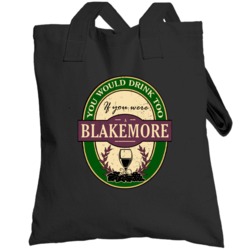 You Would Drink Too If You Were A Blakemore Wine Label Last Name Worn 