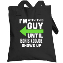 Im With This Guy Until Boris Kodjoe Shows Up Funny Fan Totebag