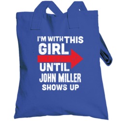 With This Girl Until John Miller Shows Up Buffalo Football Fan Totebag