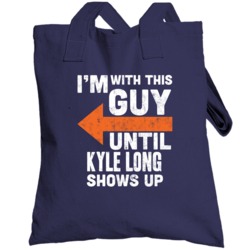 With This Guy Until Kyle Long Shows Up Chicago Football Fan Totebag
