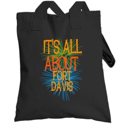 Fort Davis Property Of Texas Its All About Funny Totebag