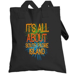 South Padre Island Property Of Texas Its All About Funny Totebag