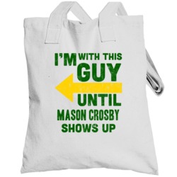 With This Guy Until Mason Crosby Shows Up Green Bay Football Fan Toteb