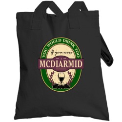 You Would Drink Too If You Were A Mcdiarmid Wine Label Last Name Worn 