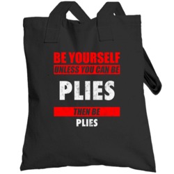 Be Yourself Unless You Can Be Plies Hip Hop Artist Totebag