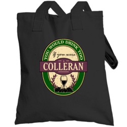 You Would Drink Too If You Were A Colleran Wine Label Last Name Worn L