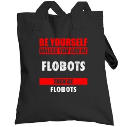 Be Yourself Unless You Can Be Flobots Hip Hop Artist Totebag