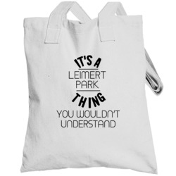 It's A Leimert Park Thing You Wouldn't Understand Neighborhood Totebag