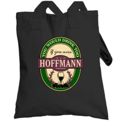You Would Drink Too If You Were A Hoffmann Wine Label Last Name Worn L