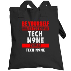 Be Yourself Unless You Can Be Tech N9ne Hip Hop Artist Totebag