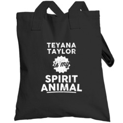 Teyana Taylor Is My Spirit Animal Hip Hop Fan Totebag