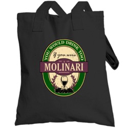 You Would Drink Too If You Were A Molinari Wine Label Last Name Worn L
