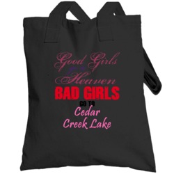 Cedar Creek Lake Texas Good Girls Bad Girls Heaven Totebag