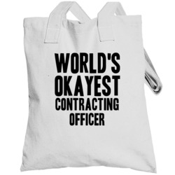 Worlds Okayest Contracting Officer Funny Military Job Occupation Toteb